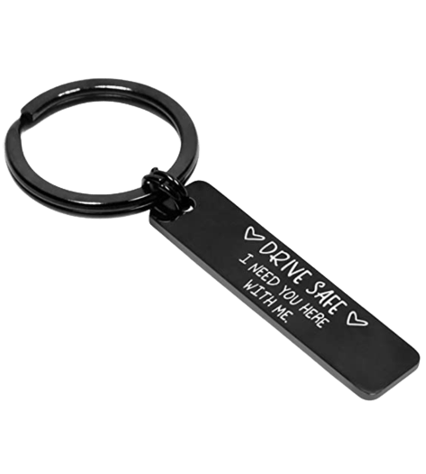 Drive Safe Keychain I Need You Here With Me