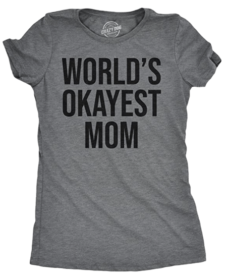 World's Okayest Mom Funny T-Shirt
