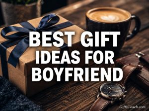 Best Gift Ideas for Boyfriend He’ll Actually Obsess Over